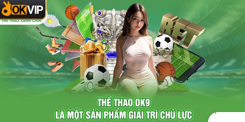 Có nhiều hình thức cược thể thao tại OK9