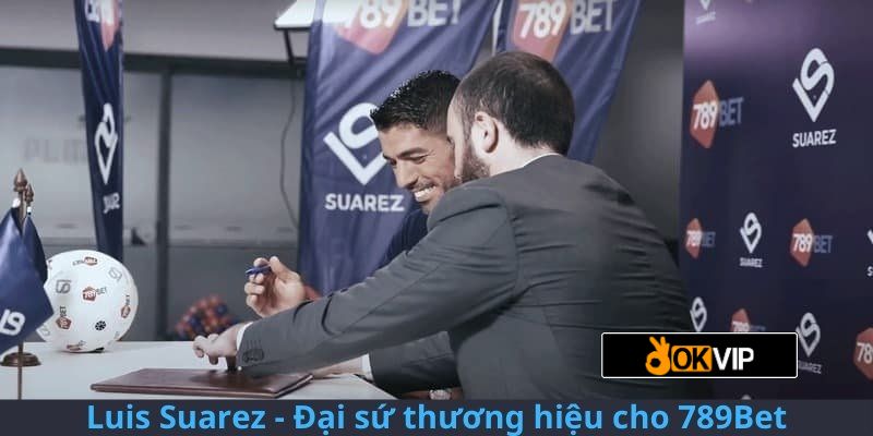 Luis Suarez - Đại sứ thương hiệu cho 789Bet