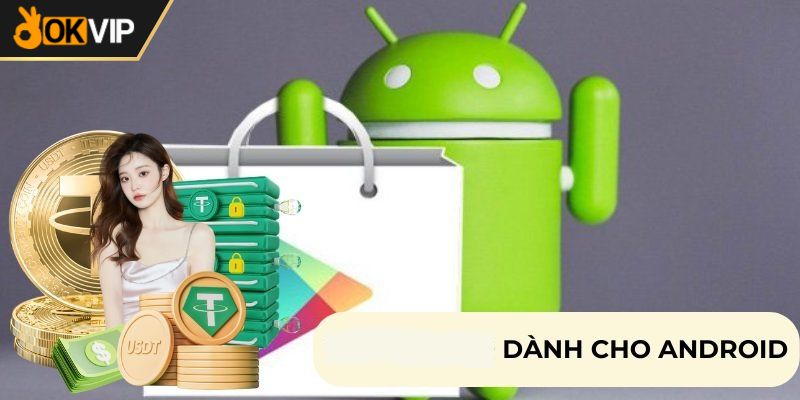 Tải nhanh app cá cược OKVIP cho điện thoại Android